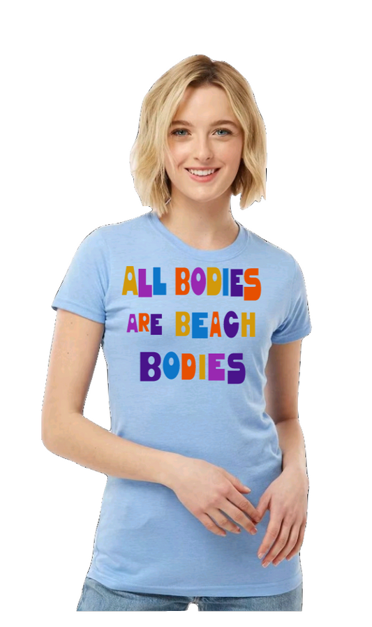 ALL BODIES ARE BEACH BODIES