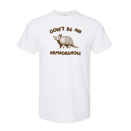 DON'T BE AN ARMADILLHOLE