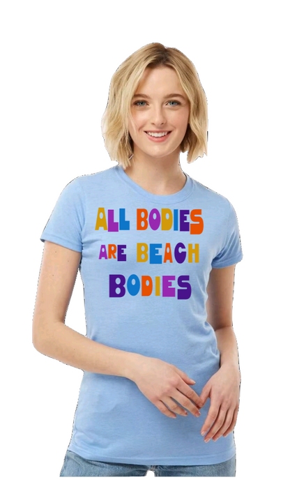 ALL BODIES ARE BEACH BODIES